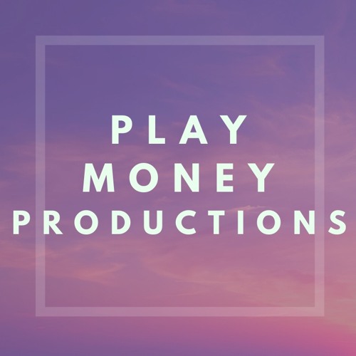 PlayMoneyProductions’s avatar