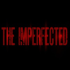 The Imperfected