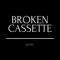 broken cassette