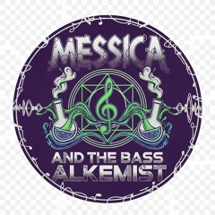 Messica and the Bass Alkemist