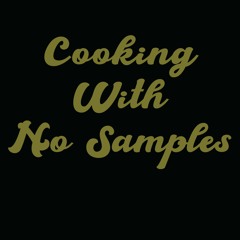 Cooking With No Samples