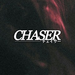 CHASER
