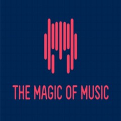 THE MAGIC OF MUSIC