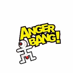 ANGER BANG