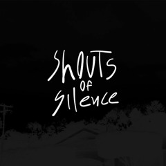 Shouts of Silence