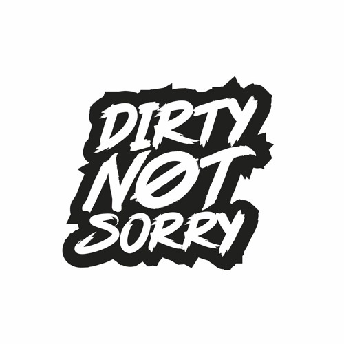 Stream Dirty Not Sorry music | Listen to songs, albums, playlists for ...