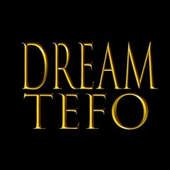 DREAM TEFO