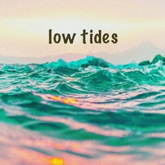 low tides