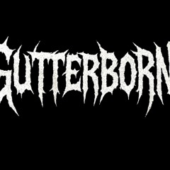 GUTTER BORN