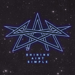Shining Ain't Simple