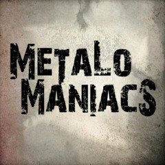 Metalomaniacs