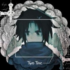 ☆⋆𖦹 Two Time !˃͈◡˂͈