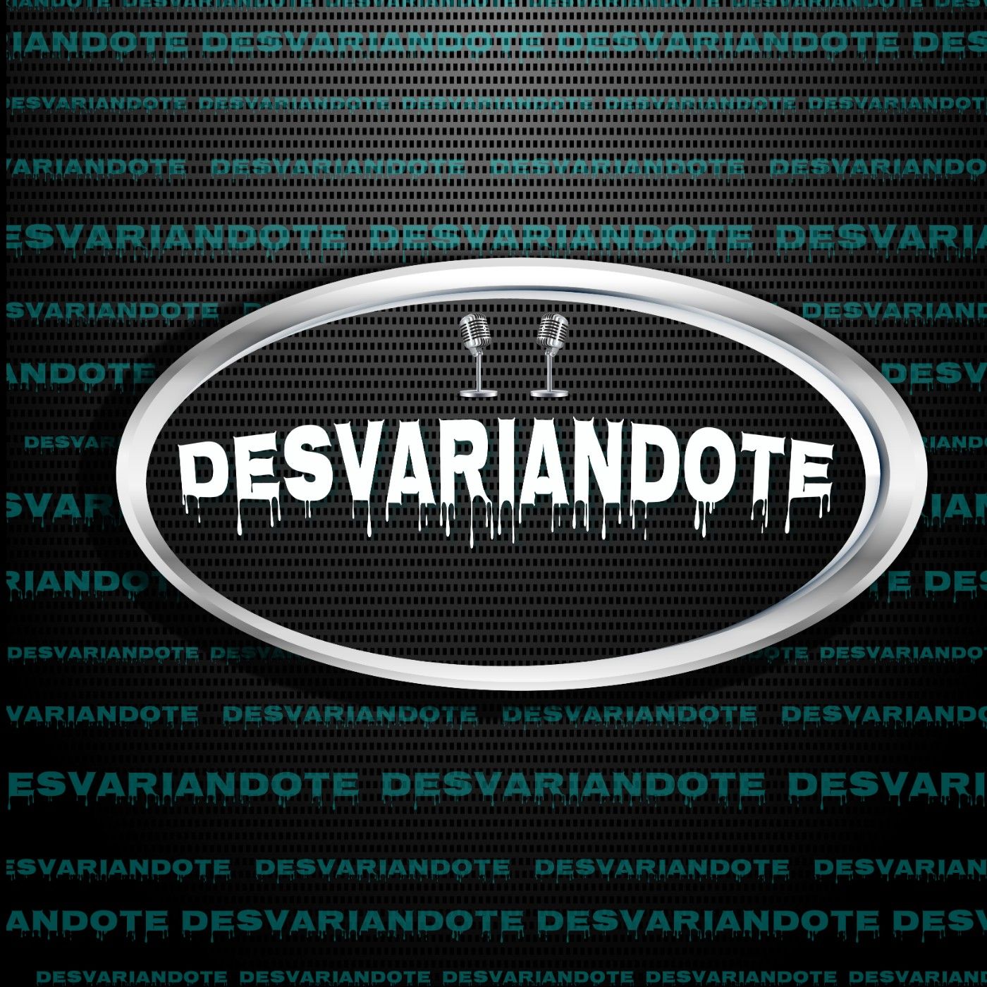 Desvariandote Podcast