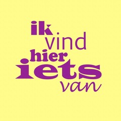 IK VIND HIER IETS VAN