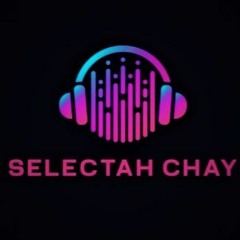 Selectah_Chay