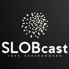 SLOBcast