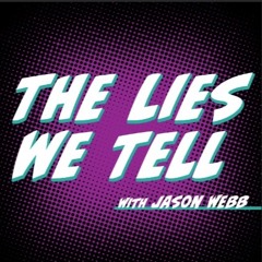 The Lies We Tell Podcast