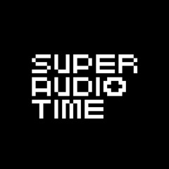 Super Audio Time