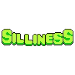Silliness