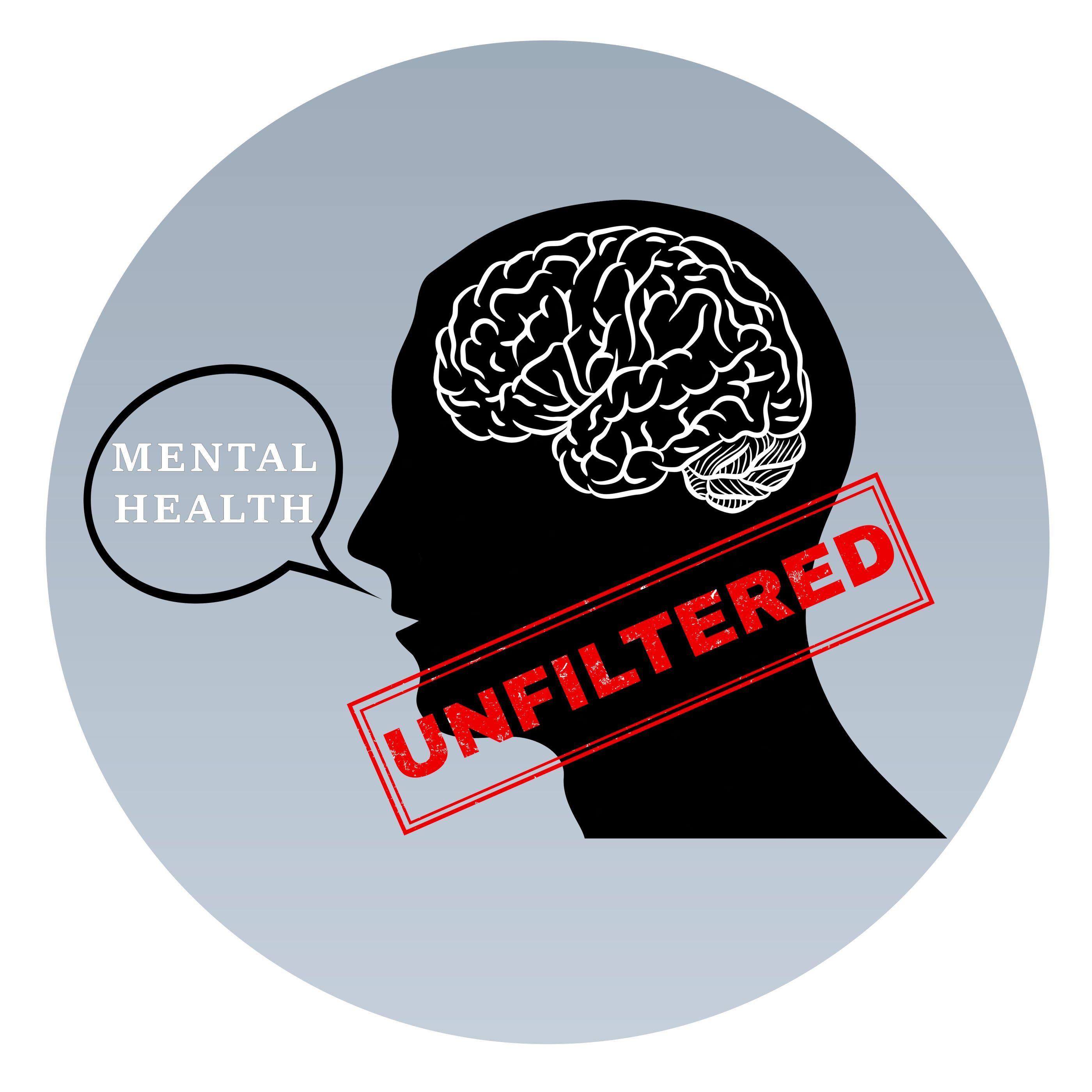 Mental Health Unfiltered