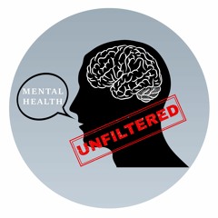 Mental Health Unfiltered