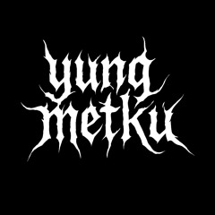 yung metku