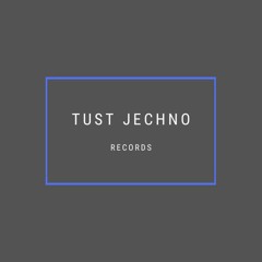 Tust Jechno Records