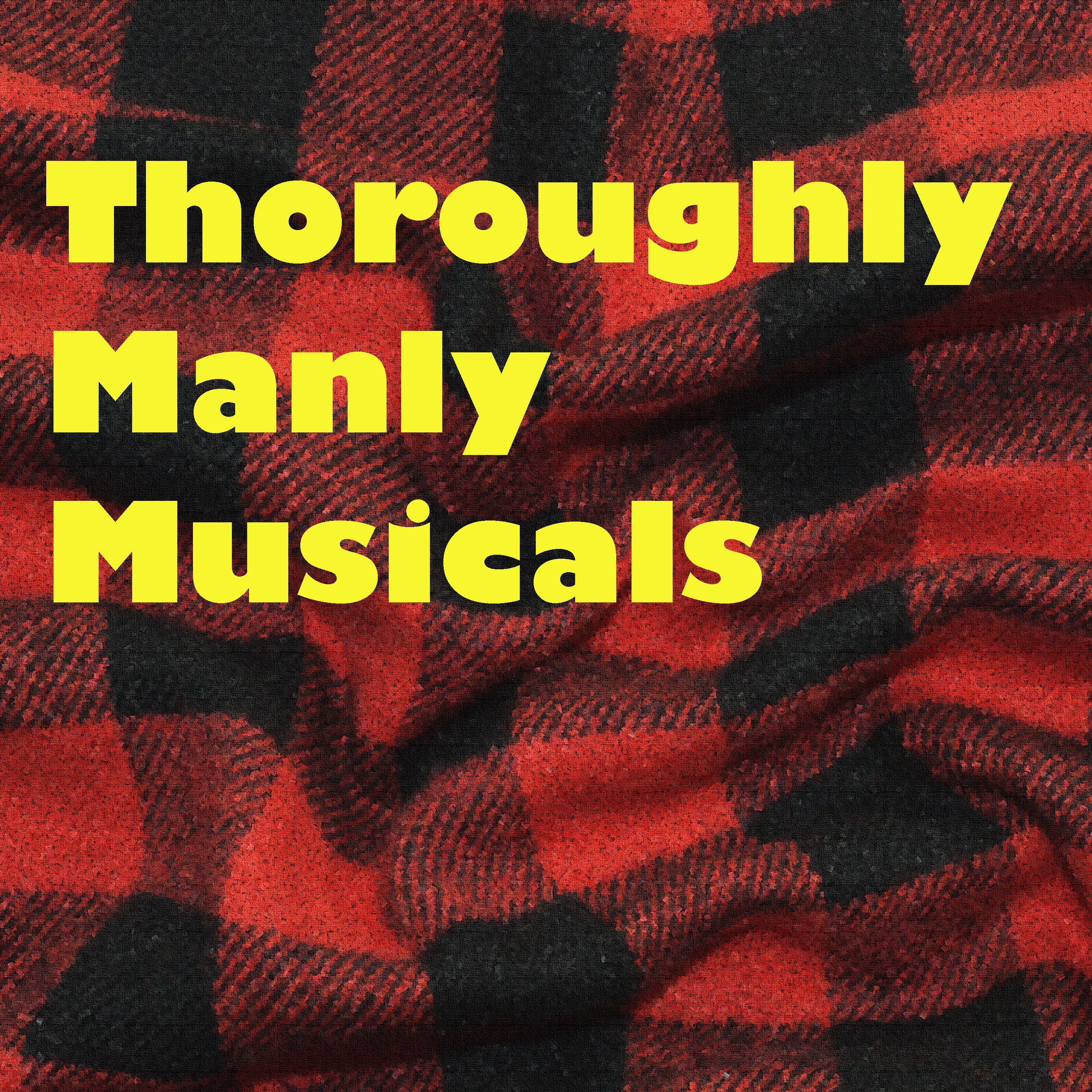 Thoroughly Manly Musicals