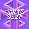 Haute Soup