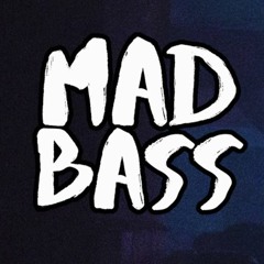 MAD BASS