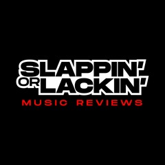 Slappin or Lackin