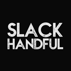 Slack Handful