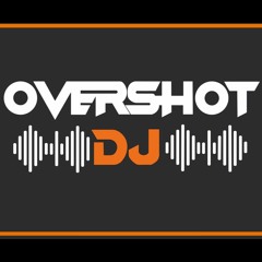OVERSHOT DJ