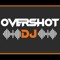 OVERSHOT DJ