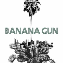 Banana Gun
