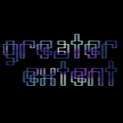 Greater Extent