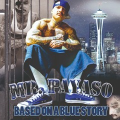 Based On A Blue Story - Mr. Payaso Prod. Misdameanor