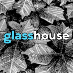 #glasshouse