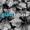 #glasshouse