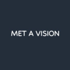 MET A VISION