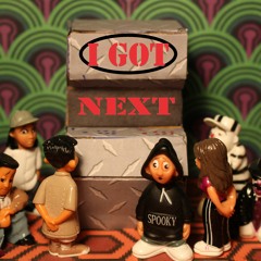 I Got Next