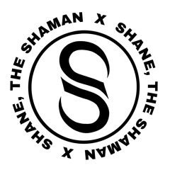 Shane, The Shaman