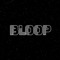 BLOOP musics