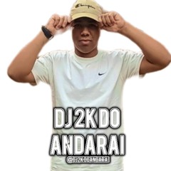 DJ 2K DO ANDARAI