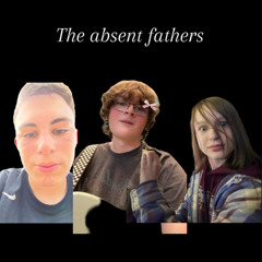 The Absent Fathers
