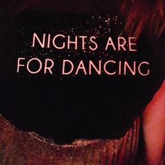 NightsAreForDancing