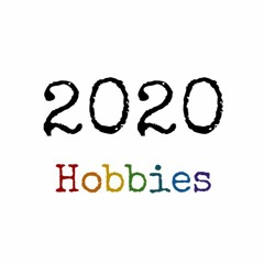 2020 Hobbies