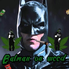 Batman on Weed