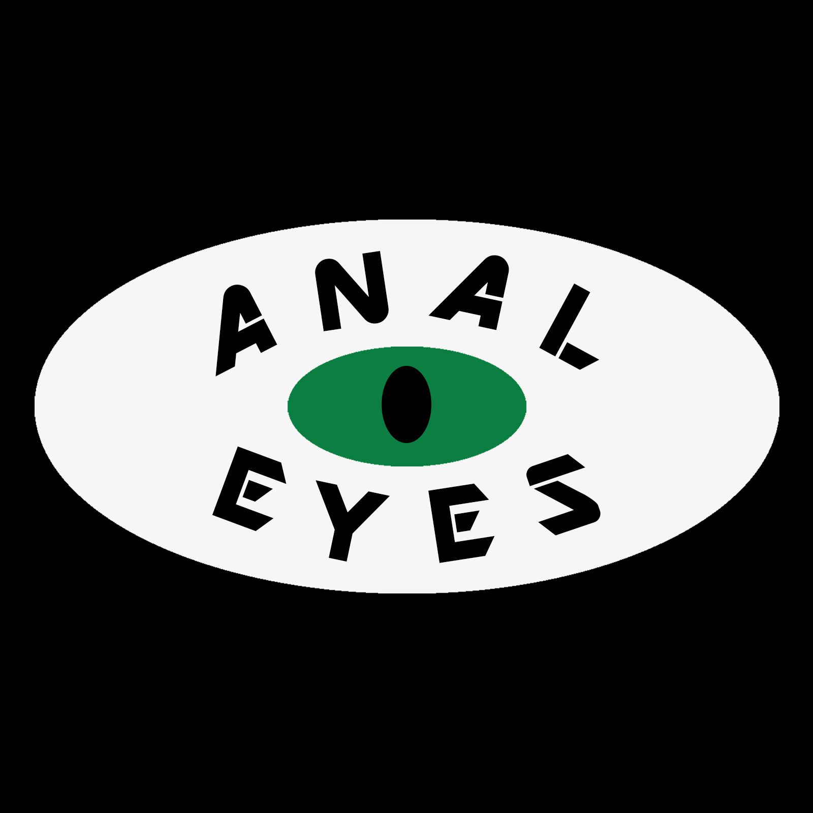Anal Eyes