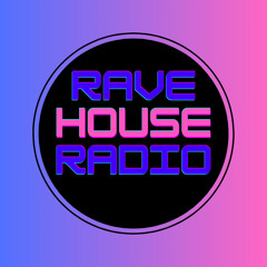 Rave House Radio